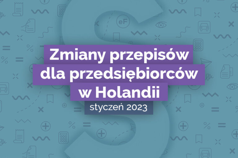 Firma w Holandii - zmiany w przepisach dla przedsiębiorców
