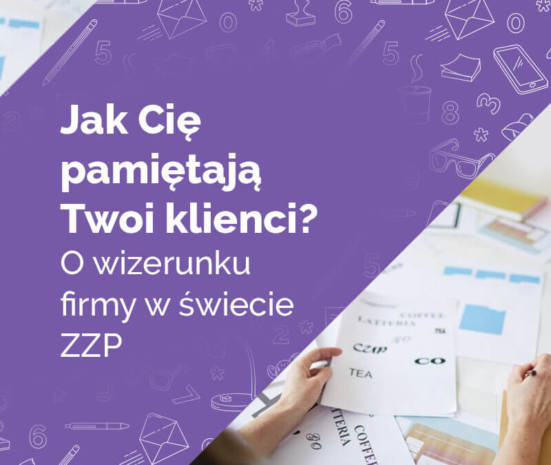 O wizerunku firmy w świecie ZZP