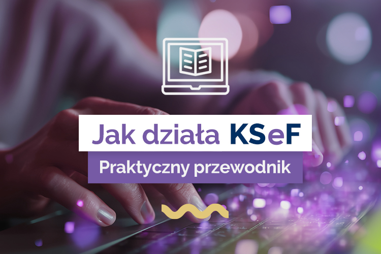 Jak działa Krajowy System e-Faktur?