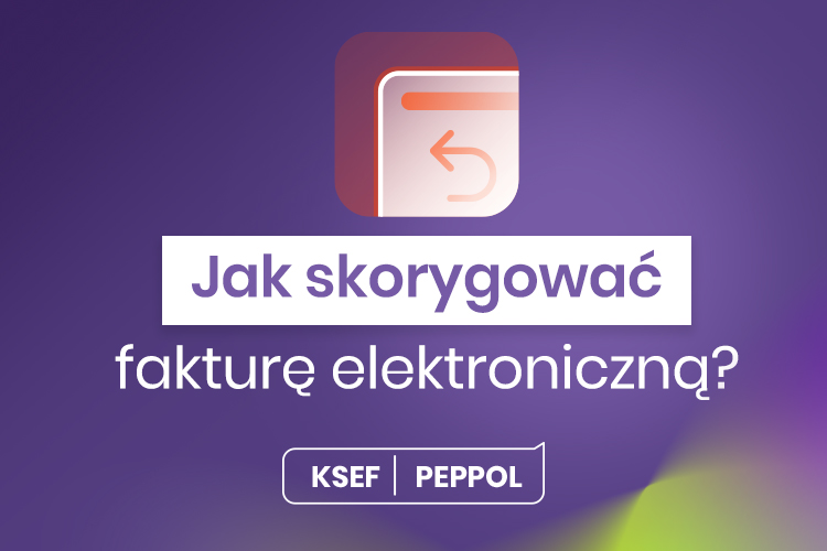 Faktura korygująca w KSeF i Peppol