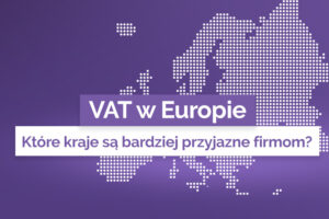 Okładka blogowa o VAT w Europie, przedstawiająca mapę Europy z białych kropek na fioletowym tle oraz napisy „VAT w Europie” i „Które kraje są bardziej przyjazne firmom?”.