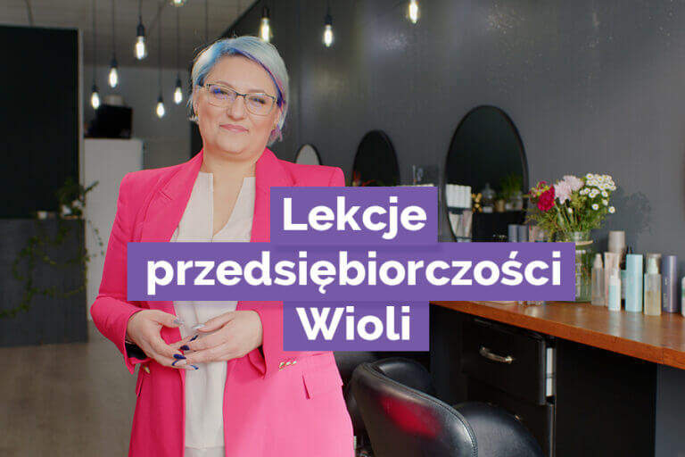Lekcje przedsiębiorczości Wioli prowadzącej firmę w Holandii